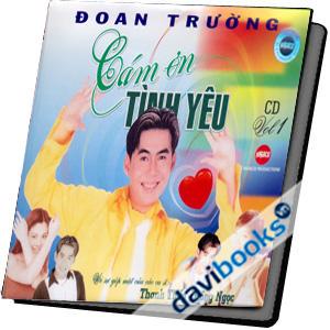 CD Vol 1 Cám Ơn Tình Yêu Đoan Trường
