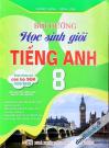 Bồi Dưỡng Học Sinh Giỏi Tiếng Anh Lớp 8 (Bộ SGK Hiện Hành)