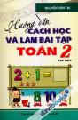 Hướng Dẫn Cách Học Và Làm Bài Tập Toán 2 Tập 1