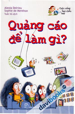 Cuộc Sống Bao Điều Hay Quảng Cáo Để Làm Gì?