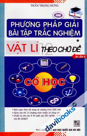 Phương Pháp Giải Bài Tập Trắc Nghiệm Vật lí 12 Theo Chủ Đề Cơ Học Tập 1