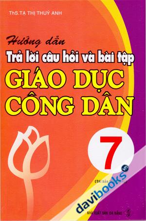 Hướng Dẫn Trả Lời Câu hỏi Và Bài Tập Giáo Dục Công Dân 7 
