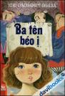 Ba Tên Béo Ị - Chuyện Cổ Tích Thời Hiện Đại 