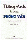 Tiếng Anh Trong Phỏng Vấn - Kèm CD