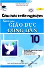 Câu Hỏi Trắc Nghiệm Khách Quan Giáo Dục Công Dân 10