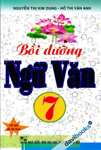 Bồi Dưỡng Ngữ Văn 7 Tái Bản Lần Thứ 8