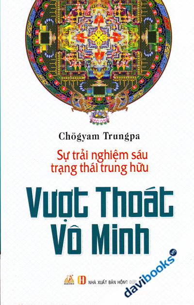 Vượt Thoát Vô Minh - Sự Trải Nghiệm Sáu Trạng Thái Trung Hữu