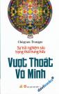 Vượt Thoát Vô Minh - Sự Trải Nghiệm Sáu Trạng Thái Trung Hữu