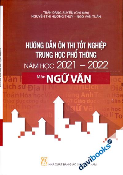 Hướng Dẫn Ôn Thi Tốt Nghiệp Trung Học Phổ Thông Năm Học 2021 2022 Môn Ngữ Văn
