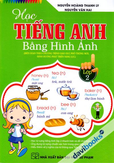 Học Tiếng Anh Bằng Hình Ảnh Lớp 2 (Biên Soạn Theo Chương Trình Giáo Dục Phổ Thông Mới Định Hướng Phát Triển Năng Lực)