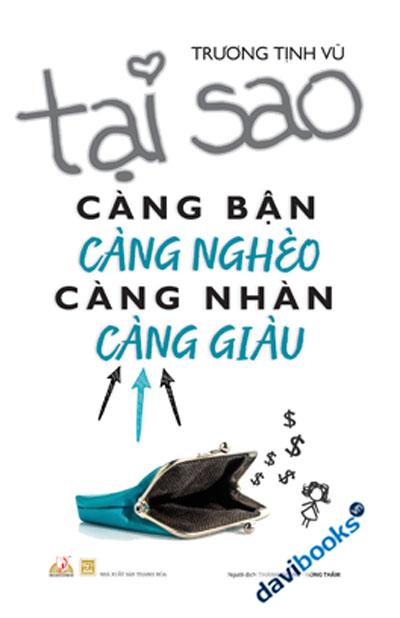 Tại Sao Càng Bận Càng Nghèo Càng Nhàn Càng Giàu