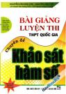 Bài Giảng Luyện Thi Đại Học Chuyên Đề Khảo Sát Hàm Số