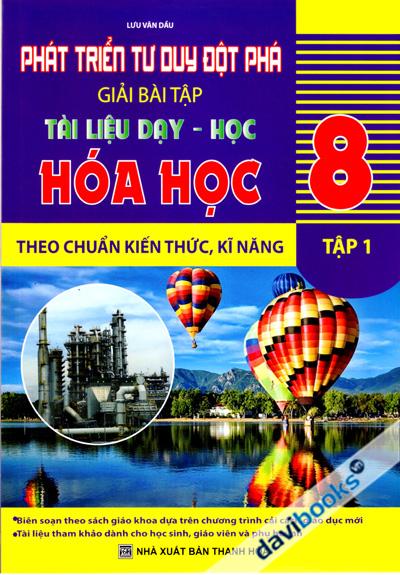 Phát Triển Tư Duy Đột Phá Giải Bài Tập Tài Liệu Dạy Học Hóa Học Lớp 8 Tập 1