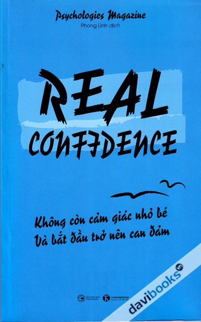 Real Confidence - Không Còn Cảm Giác Nhỏ Bé Và Bắt Đầu Trở Nên Can Đảm