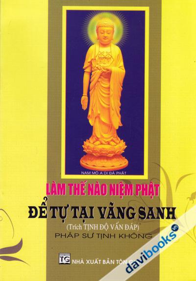Làm Thế Nào Niệm Phật Để Tự Tại Vãng Sanh
