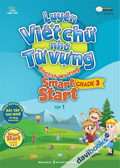 Luyện Viết Chữ Nhớ Từ Vựng - English Writing Smart Start Grade 3 Tập 1