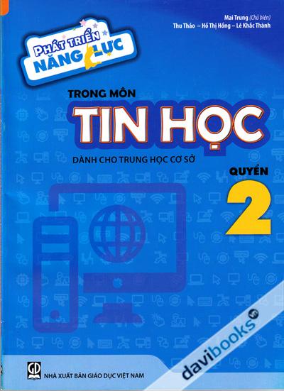 Phát Triển Năng Lực Trong Môn Tin Học Quyển 2