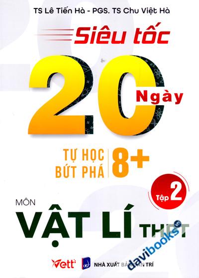 Siêu Tốc 20 Ngày Tự Học Bứt Phá 8+ Môn Vật Lí THPT Tập 2