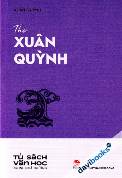 Tủ Sách Văn Học Trong Nhà Trường - Thơ Xuân Quỳnh