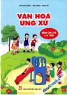 Văn Hóa Ứng Xử (Dành Cho Trẻ 3 - 4 Tuổi)