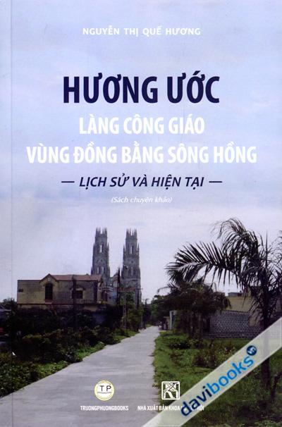 Hương Ước Làng Công Giáo Vùng Đồng Bằng Sông Hồng (Bìa Mềm)
