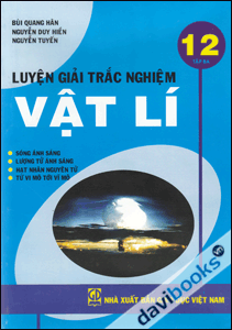 Luyện Giải Trắc Nghiệm Vật Lí 12 Tập 3