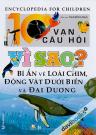 10 Vạn Câu Hỏi Vì Sao? - Bí Ẩn Về Loài Chim, Động Vật Dưới Biển Và Đại Dương