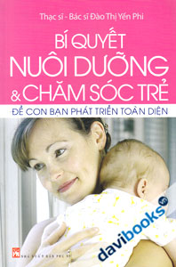 Bí Quyết Nuôi Dưỡng Và Chăm Sóc Trẻ
