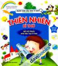 Mười Vạn Câu Hỏi Vì Sao Phiên Bản Mới Thiên Nhiên Kỳ Thú Để Trở Thành Nhà Bác Học Tí Hon Dành Cho Lứa Tuổi Nhi Đồng