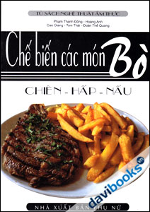 Chế Biến Các Món Bò: Chiên - Hấp - Nấu