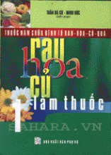 Rau - Hoa - Củ Làm Thuốc (Tập 1) - Thuốc Nam Chữa Bệnh Từ Rau - Hoa - Củ - Quả