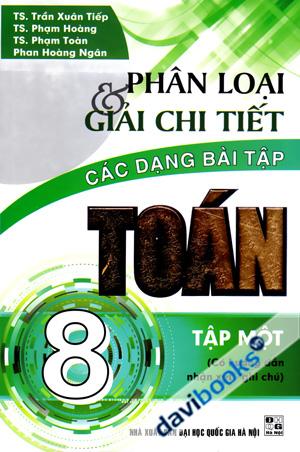 Phân Loại Và Giải Chi Tiết Các Dạng Bài Tập Toán 8 Tập 1