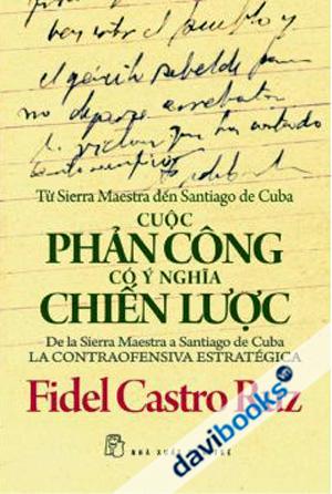 Từ SIERRA MAESTRA Đến SANTIAGO DE CUBA Cuộc Phản Công Có Ý Nghĩa Chiến Lược
