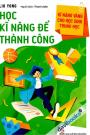Kĩ Năng Vàng Cho Học Sinh Trung Học: Học Kĩ Năng Để Thành Công