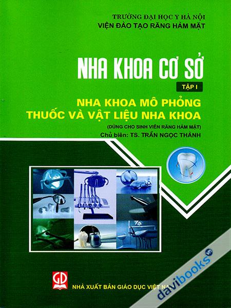 Nha Khoa Cơ Sở Tập 1 Nha Khoa Mô Phỏng Thuốc Và Vật Liệu Nha Khoa