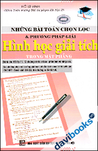 Những Bài Toán Chọn Lọc Và Phương Pháp Giải Hình Học Giải Tích Trong Mặt Phẳng