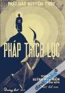 [Theravada] Phật Giáo Nguyên Thủy Pháp Trích Lục (Trọn Bộ 3 Quyển)