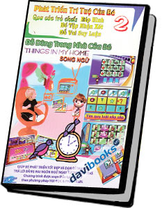 Phát Triển Trí Tuệ Của Bé Qua Các Trò Chơi: Ráp Hình, Bé Tập Nhận Xét, Đố Vui Suy Luận - Đồ Dùng Trong Nhà Của Bé (Tập 2)
