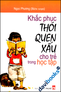 Khắc Phục Thói Quen Xấu Cho Trẻ Trong Học Tập