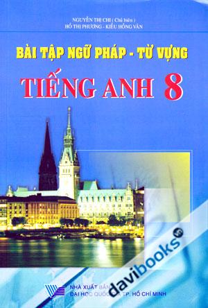 Bài Tập Ngữ Pháp Từ Vựng Tiếng Anh 8