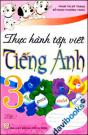 Thực Hành Tập Viết Tiếng Anh 3 (Tập 1)