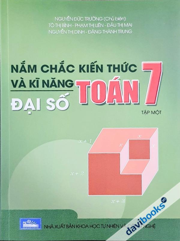 Nắm Chắc Kiến Thức Và Kĩ Năng Toán 7 Tập 1 (Đại Số)