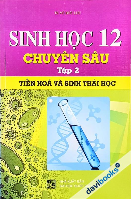 Sinh Học 12 Chuyên Sâu Tập 2 Tiến Hóa Và Sinh Thái Học