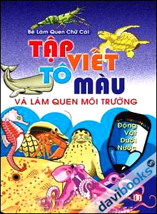 Tập viết tô màu và làm quen môi trường:Động vật dưới nước