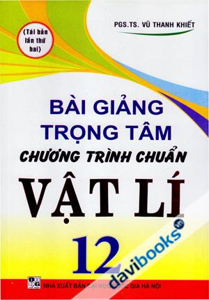Bài Giảng Trọng Tâm Chương Trình Chuẩn Vật Lí 12