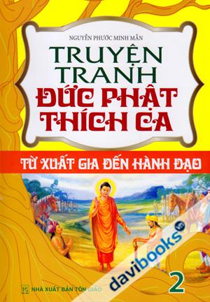 Truyện Tranh Đức Phật Thích Ca Từ Xuất Gia Đến Hành Đạo (Tập 2)