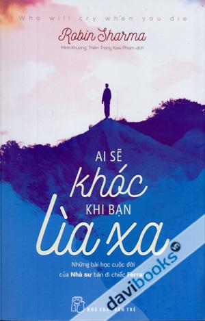 Ai Sẽ Khóc Khi Bạn Lìa Xa