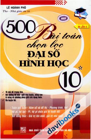 500 Bài Toán Chọn Lọc Đại Số Hình Học 10 