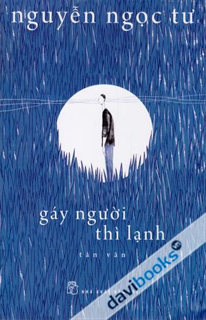 Gáy Người Thì Lạnh (Tản Văn)