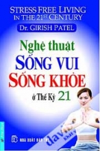 Nghệ Thuật Sống Vui Sống Khỏe Ở Thế Kỷ 21